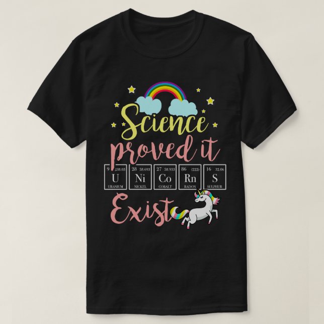 Unicorns Exist Science Proved It T-Shirt (Design Front)