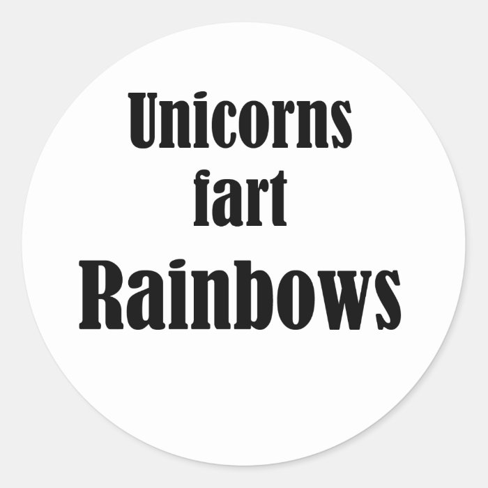 Unicorns fart rainbows round stickers