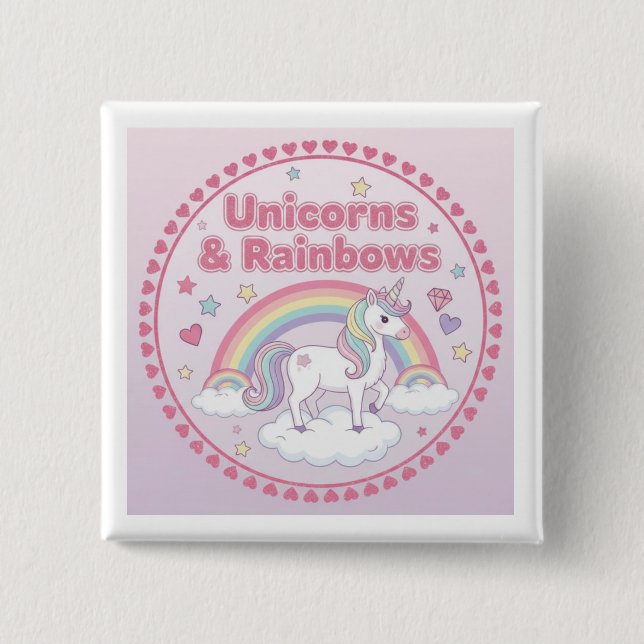 Unicorns & Rainbows Button (Front)