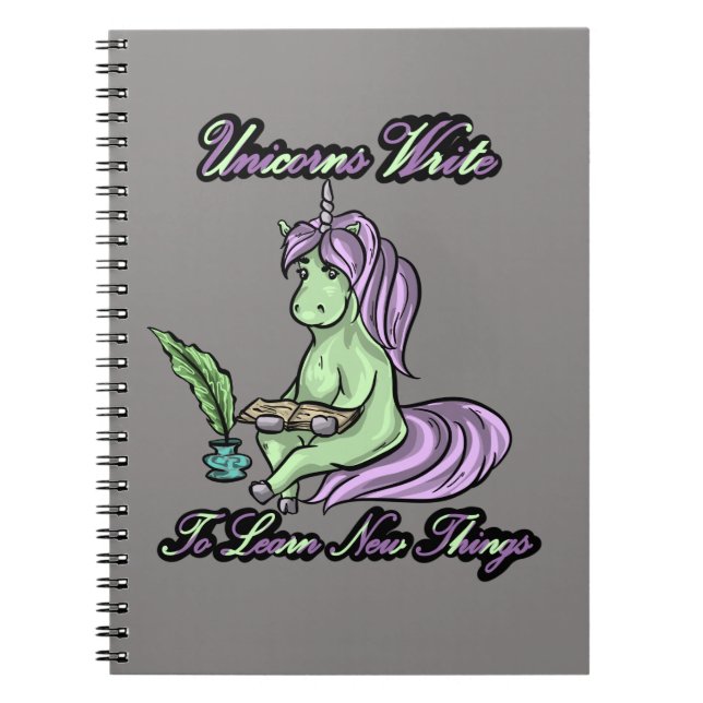 Unicorns Write To Learn New Things Spiral Notebook (Front)