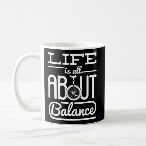 Unicycle Balance Quote Coffee Mug