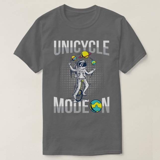 Unicycle Mode on Design for an Unicycle Rider  T-Shirt (Design Front)