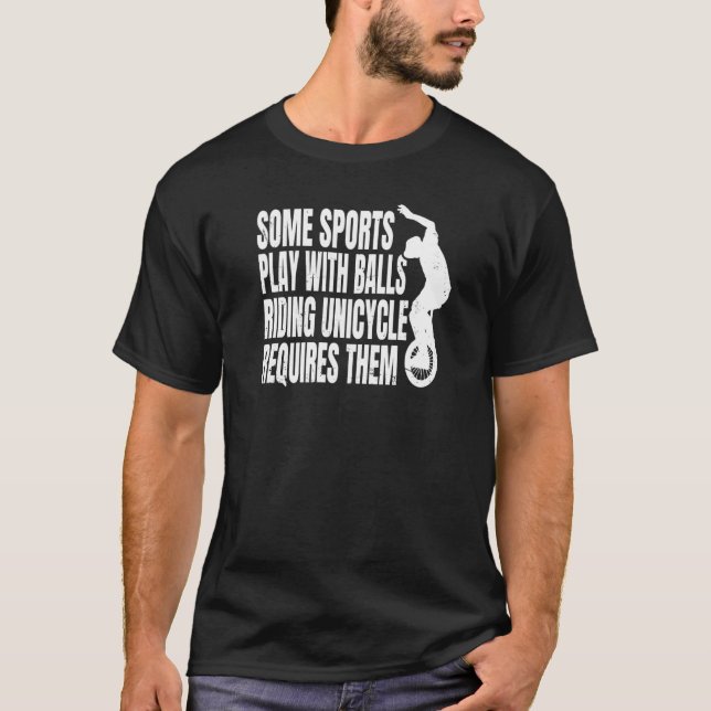Unicycling Quote For An Unicycle Rider T-Shirt (Front)