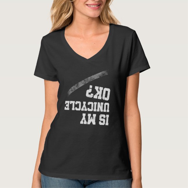 Unicyclist Costume Is My Unicycle Ok Unicycling Tr T-Shirt (Front)