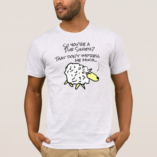 Unimpressed Sheep _ Pub Singer T_Shirt