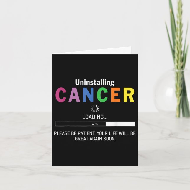Uninstalling Cancer Loading Please Be Patient Your Card (Front)