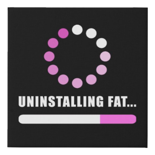 Uninstalling Fat Womens Weight Loss Gym Fitness  Faux Canvas Print