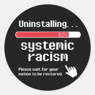 Uninstalling Systemic Racism Classic Round Sticker