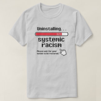 Uninstalling Systemic Racism T-Shirt