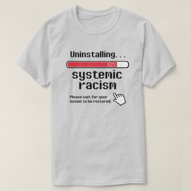Uninstalling Systemic Racism T-Shirt (Design Front)