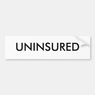 UNINSURED BUMPER STICKER