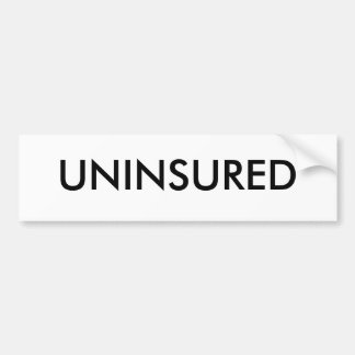 UNINSURED BUMPER STICKER