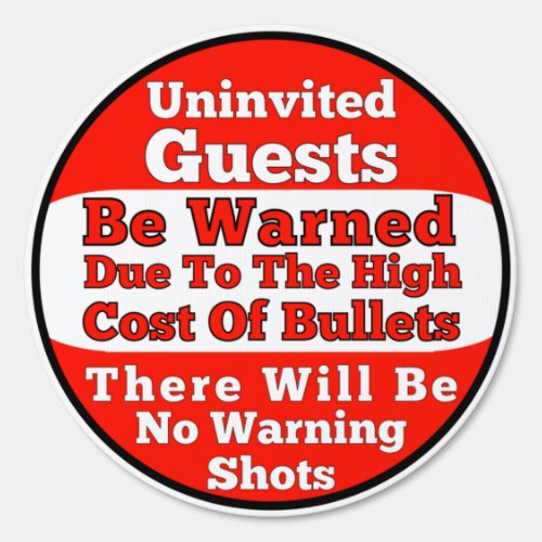 Uninvited Guests May Be Shot Sign