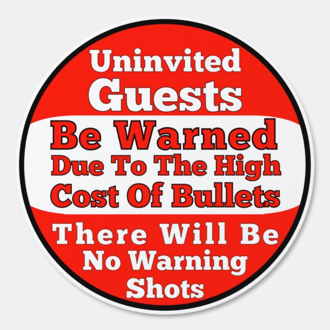 Uninvited Guests May Be Shot Sign (Front)