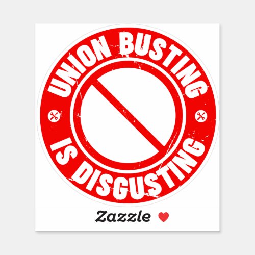 Union Busting is Disgusting Sticker