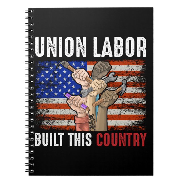 Union Labor Built this Country Notebook (Front)