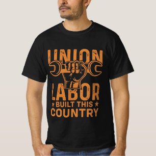 UNION LABOR BUILT THIS COUNTRY T-Shirt