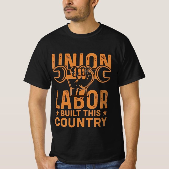 UNION LABOR BUILT THIS COUNTRY T-Shirt (Front)