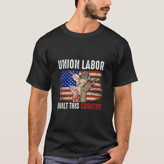 Union Labor Built this Country T-Shirt (Front)