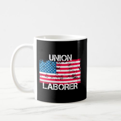 Union Laborer For And Union Workers Us Flag Coffee Mug