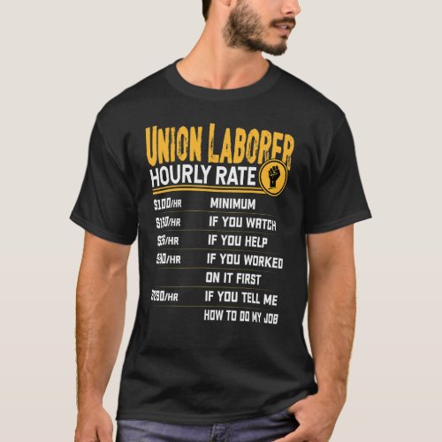 Union Laborer Hourly Rate   Union Employee Worker T_Shirt