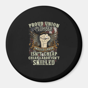 Union Plumber Shirt Proud Skilled Labor Isn’t Chea Magnet