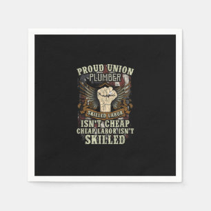 Union Plumber Shirt Proud Skilled Labor Isn’t Chea Napkins