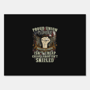 Union Plumber Shirt Proud Skilled Labor Isn’t Chea Sign