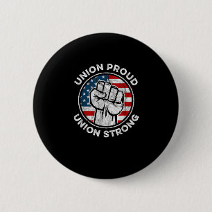Union Proud Union Strong American Flag - Union Wor Button