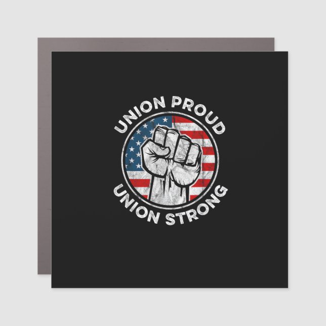 Union Proud Union Strong American Flag - Union Wor Car Magnet (Front)