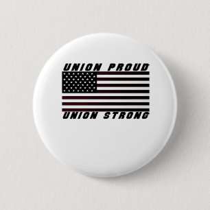 Union Proud - Union Strong Classic Button