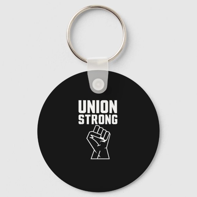 Union Proud Union Strong Solidarity Support Our Un Keychain (Front)