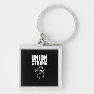 Union Proud Union Strong Solidarity Support Our Un Keychain