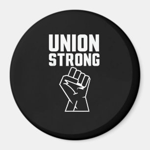 Union Proud Union Strong Solidarity Support Our Un Magnet