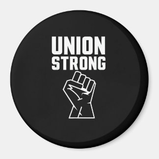 Union Proud Union Strong Solidarity Support Our Un Magnet