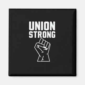 Union Proud Union Strong Solidarity Support Our Un Magnet