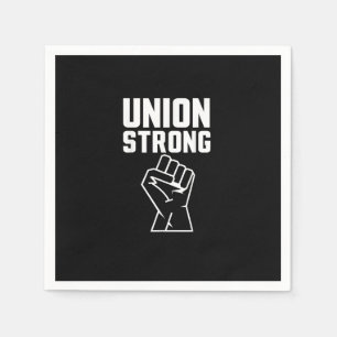 Union Proud Union Strong Solidarity Support Our Un Napkins