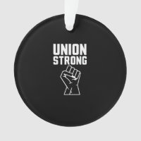 Union Proud Union Strong Solidarity Support Our Un