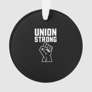 Union Proud Union Strong Solidarity Support Our Un Ornament
