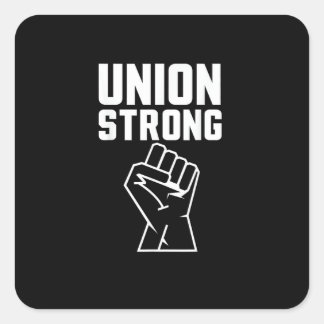 Union Proud Union Strong Solidarity Support Our Un Square Sticker