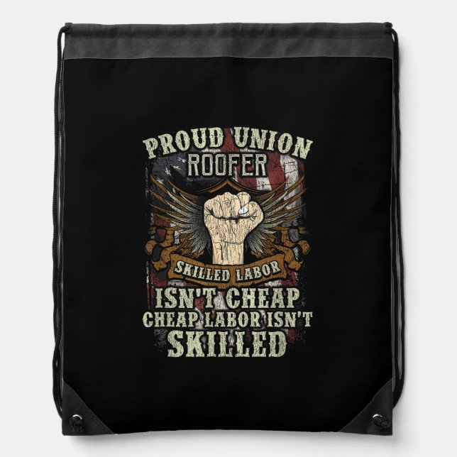 Union Roofer Shirt Proud - Skilled Labor Isn’t Che Drawstring Bag (Front)