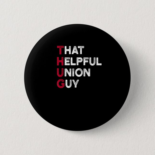 Union Strong And Solidarity Quote -  Union Thug Button (Front)