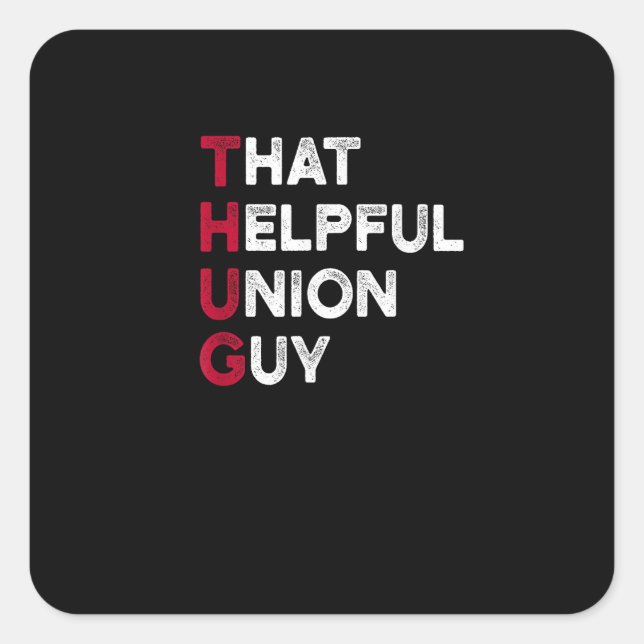Union Strong And Solidarity Quote -  Union Thug Square Sticker (Front)