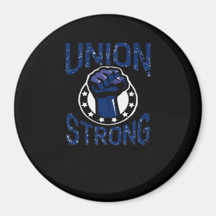 Union Strong - Fist Stand Together Labor Union Ove Magnet