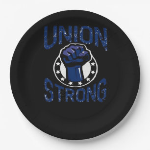 Union Strong - Fist Stand Together Labor Union Ove Paper Plates