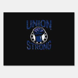 Union Strong - Fist Stand Together Labor Union Ove Sign