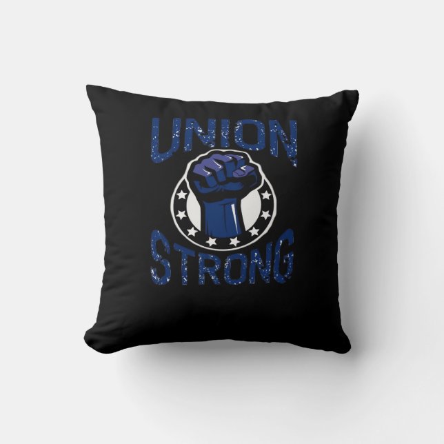 Union Strong - Fist Stand Together Labor Union Ove Throw Pillow (Front)