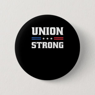 Union Strong For Pro Labor Union Workers Button