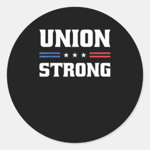 Union Strong For Pro Labor Union Workers Classic Round Sticker