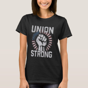 Union Strong For professional workers Labor Day T-Shirt